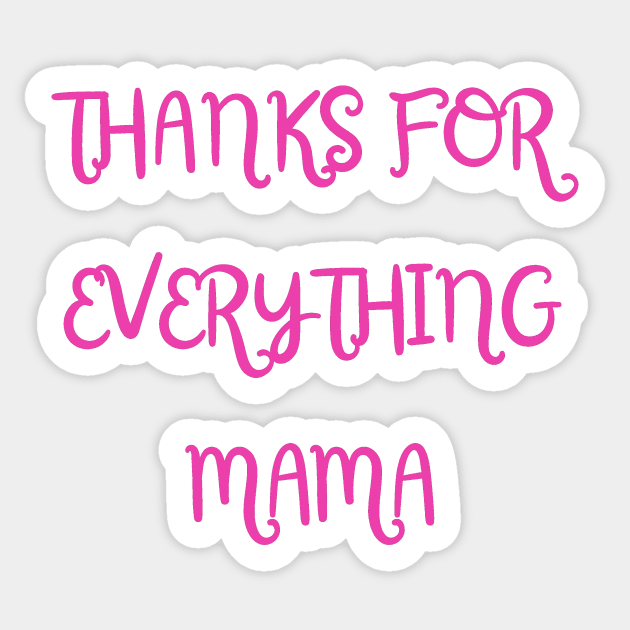 Thanks For Everything Mama Sticker by PhotoSphere